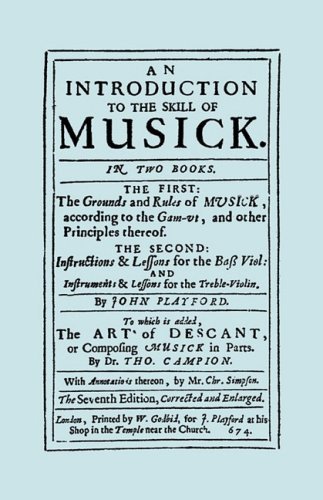 Cover for John Playford · An Introduction to the Skill of Musick: The First: The Ground Rules of Musick, According to the Gam-ut... The Second: Instructions and Lessons for the Bass Violin and Instruments and Lessons for the Treble Violin, the Art of Descant 1674 (Paperback Book) (2008)
