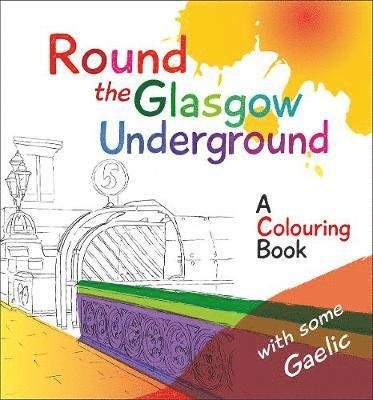Cover for Rab McPhee · Round the Glasgow Underground: A Colouring Book - Colourful Languages (Pocketbok) (2019)