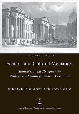 Fontane and Cultural Mediation: Translation and Reception in Nineteenth-Century German Literature - Ritchie Robertson - Books - Taylor & Francis Ltd - 9781909662544 - November 11, 2015