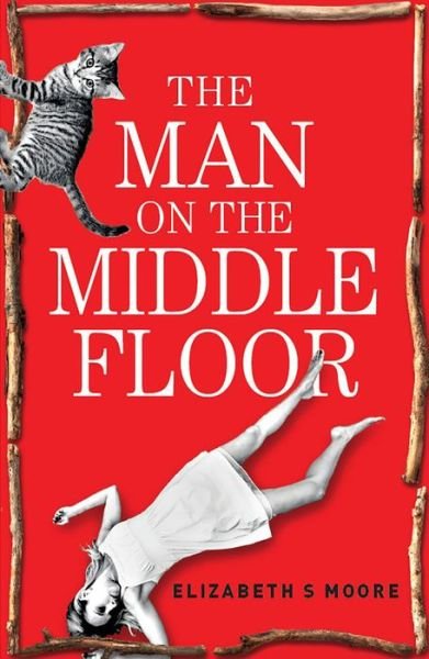 The Man on the Middle Floor - Elizabeth S. Moore - Books - RedDoor Press - 9781910453544 - 2019