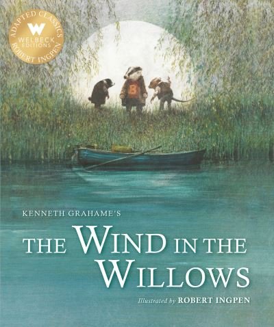 The Wind in the Willows - Robert Ingpen Illustrated Classics - Kenneth Grahame - Books - Hachette Children's Group - 9781913519544 - December 9, 2021