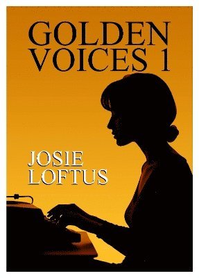 Golden Voices 1 - Josie Loftus - Books - i2i Publishing - 9781916732544 - May 20, 2025