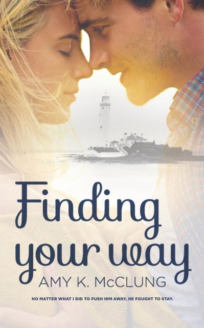 Cover for Amy K McClung · Finding Your Way (Paperback Book) (2019)