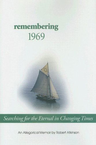 Cover for Robert Atkinson · Remembering 1969: Searching for the Eternal in Changing Times (Hardcover Book) (2008)