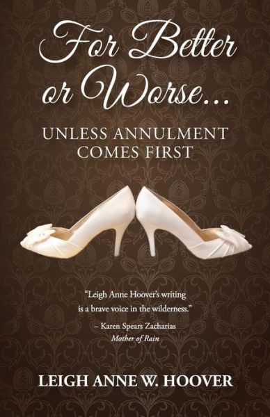 For Better or Worse... Unless Annulment Comes First - Leigh Anne W Hoover - Książki - Little Creek Books - 9781939289544 - 5 grudnia 2014