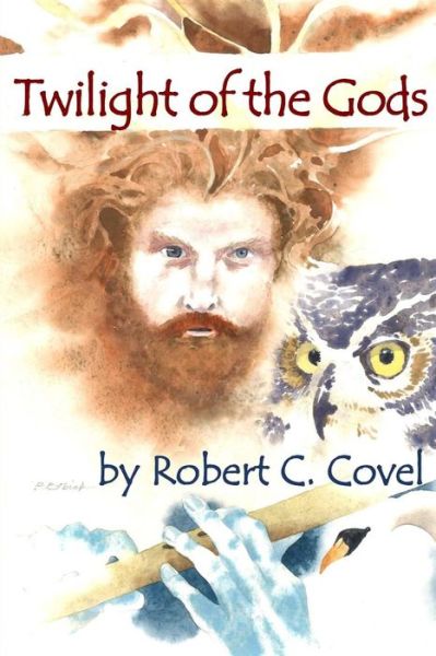 Cover for Robert C. Covel · Twilight of the Gods (Paperback Book) (2018)