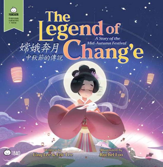 Ling Lee · The Legend of Chang'e, a Story of the Mid-Autumn Festival - Traditional - Bitty Bao (Hardcover Book) (2024)