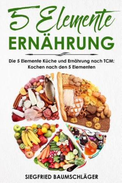 Cover for Siegfried Baumschlager · 5 Elemente Ern hrung (Paperback Book) (2017)