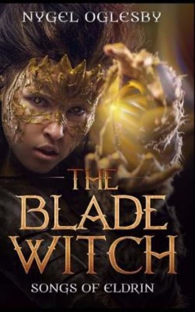 Cover for Nygel Oglesby · The Blade Witch (Pocketbok) (2017)