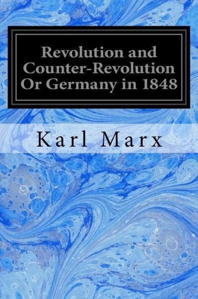 Cover for Karl Marx · Revolution and Counter-Revolution Or Germany in 1848 (Paperback Book) (2017)