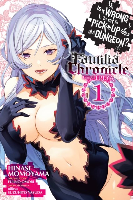 Cover for Fujino Omori · Is It Wrong to Try to Pick Up Girls in a Dungeon? Familia Chronicle Episode Freya, Vol. 1 (manga) (Paperback Book) (2023)