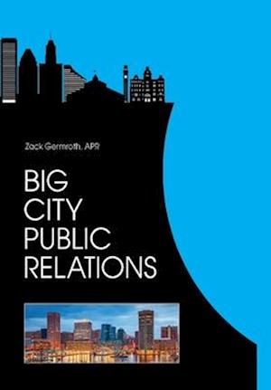 Cover for Zack Germroth · Big City Public Relations (Book) (2024)