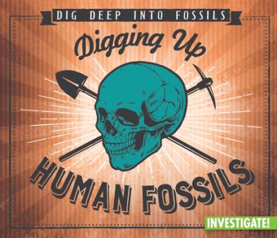 Cover for Charlotte Taylor · Digging Up Human Fossils (Paperback Book) (2021)