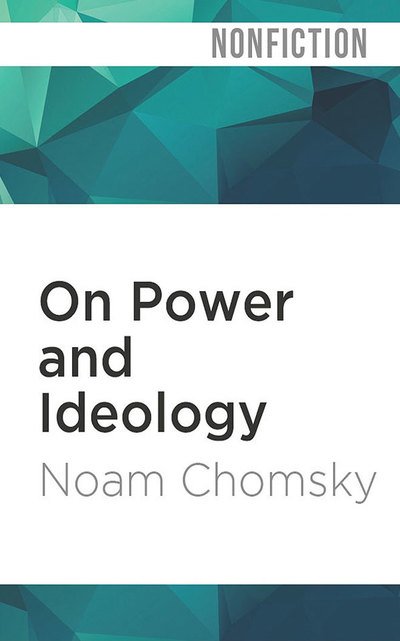 Cover for Noam Chomsky · On Power &amp; Ideology (Lydbok (CD)) (2019)