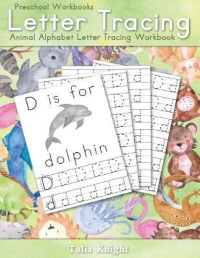 Preschool Workbooks Letter Tracing - Talia Knight - Böcker - Createspace Independent Publishing Platf - 9781983640544 - 6 januari 2018