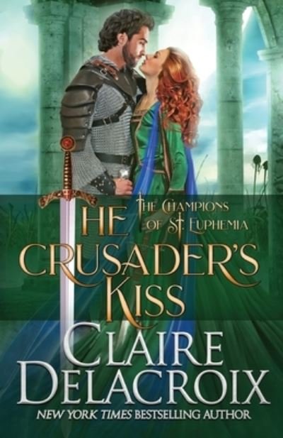 Cover for Claire Delacroix · The Crusader's Kiss: A Medieval Romance - Champions of St. Euphemia (Paperback Book) (2020)