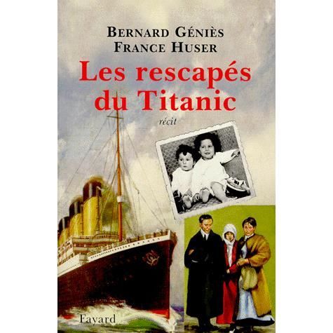 Les rescapés du Titanic - Bernard Géniès - Livres - Fayard - 9782213603544 - 21 février 2022