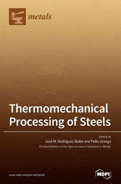 Cover for Jose M Rodriguez-Ibabe · Thermomechanical Processing of Steels (Hardcover Book) (2020)