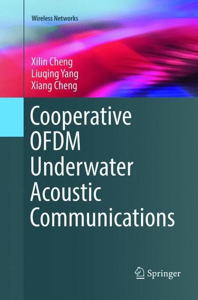 Cooperative OFDM Underwater Acoustic Communications - Cheng - Książki -  - 9783319814544 - 30 maja 2018