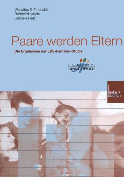 Cover for Wassilios E Fthenakis · Paare Werden Eltern: Die Ergebnisse Der Lbs-Familien-Studie - Buchreihe Der Lbs-Initiative Junge Familie (Paperback Book) [Softcover Reprint of the Original 1st 2002 edition] (2012)