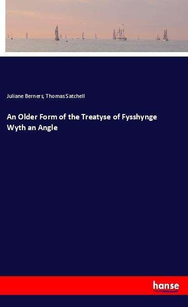 An Older Form of the Treatyse o - Berners - Bücher -  - 9783337759544 - 