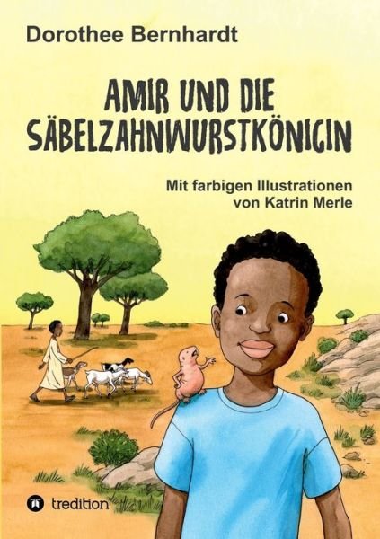 Cover for Dorothee Bernhardt · Amir und die Sabelzahnwurstkoenigin (Pocketbok) (2021)