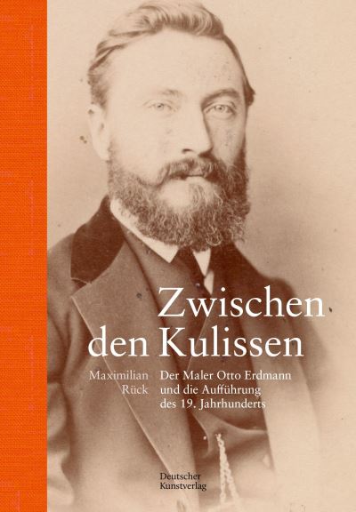 Cover for Maximilian Ruck · Zwischen den Kulissen: Der Maler Otto Erdmann und die Auffuhrung des 19. Jahrhunderts (Hardcover Book) (2024)