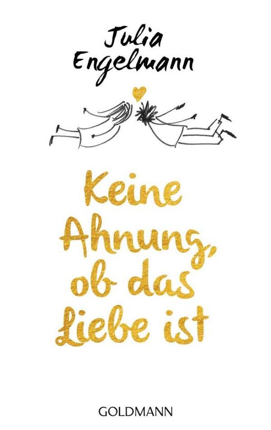 Cover for Julia Engelmann · Keine Ahnung, ob das Liebe ist (Taschenbuch) (2018)