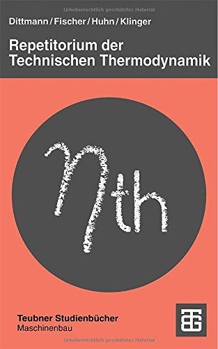 Repetitorium Der Technischen Thermodynamik - Teubner Studienbucher Technik - Achim Dittmann - Books - Vieweg+teubner Verlag - 9783519063544 - May 2, 1995