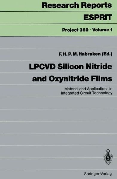 Cover for F H P M Habraken · Lpcvd Silicon Nitride and Oxynitride Films: Material and Applications in Integrated Circuit Technology (Softcover Reprint of the Origi) (Paperback Book) [Softcover Reprint of the Original 1st Ed. 1991 edition] (1991)