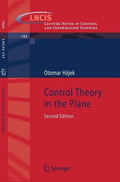 Otomar Hajek · Control Theory in the Plane - Lecture Notes in Control and Information Sciences (Paperback Book) [2nd ed. 2009 edition] (2009)