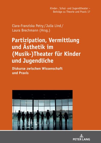 Cover for Wolfgang Schneider · Partizipation, Vermittlung und AEsthetik im (Musik-)Theater fur Kinder und Jugendliche; Diskurse zwischen Wissenschaft und Praxis - Kinder-, Schul- Und Jugendtheater - Beitrage Zu Theorie Und Praxis (Inbunden Bok) (2022)