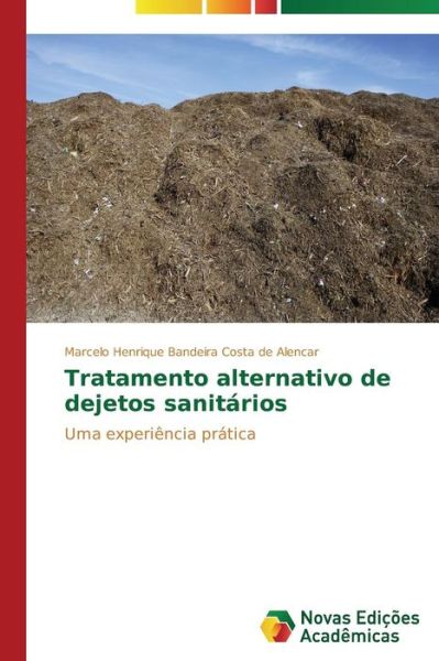 Cover for Henrique Bandeira Costa De Alencar Marce · Tratamento Alternativo De Dejetos Sanitarios (Paperback Book) [Portuguese edition] (2014)