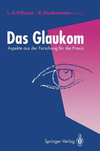 Cover for Lutz-ernst Pillunat · Das Glaukom: Aspekte Aus Der Forschung Fur Die Praxis (Paperback Book) [Softcover Reprint of the Original 1st 1993 edition] (2012)