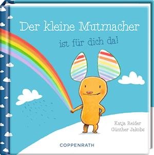 Der kleine Mutmacher ist für dich da! - Katja Reider - Books - Coppenrath F - 9783649641544 - February 1, 2022