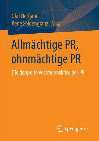 Cover for Allmachtige Pr, Ohnmachtige PR: Die Doppelte Vertrauenskrise Der PR (Paperback Book) [1. Aufl. 2018 edition] (2017)
