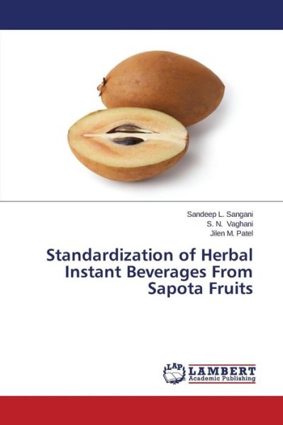 Cover for Jilen M. Patel · Standardization of Herbal Instant Beverages from Sapota Fruits (Taschenbuch) (2014)