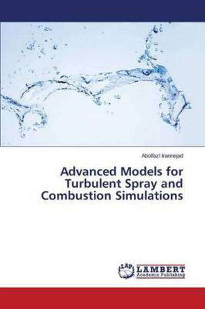 Cover for Irannejad Abolfazl · Advanced Models for Turbulent Spray and Combustion Simulations (Paperback Book) (2015)