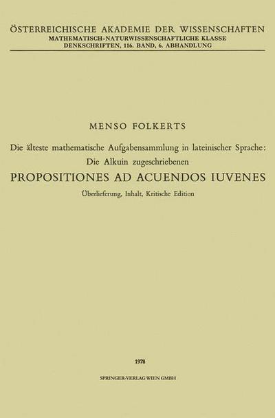 Cover for Menso Folkerts · Die Alteste Mathematische Aufgabensammlung in Lateinischer Sprache: Die Alkuin Zugeschriebenen: Propositiones Ad Acuendos Iuvenes - Denkschriften Der Osterreichischen Akademie Der Wissenschaft (Paperback Book) [German, 1978 edition] (1978)