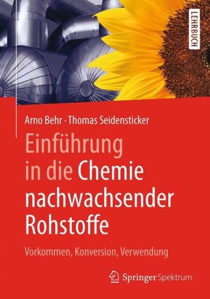 Cover for Arno Behr · Einfuehrung in die Chemie nachwachsender Rohstoffe (Book) (2017)