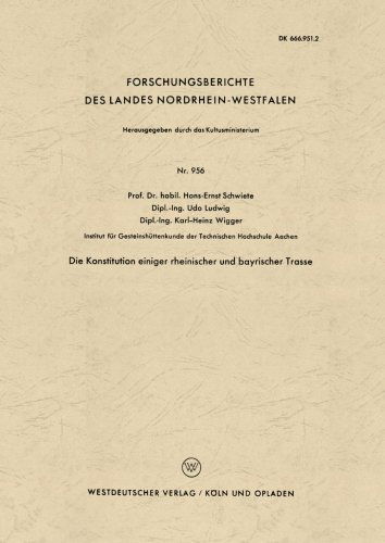 Cover for Hans-Ernst Schwiete · Die Konstitution Einiger Rheinischer Und Bayrischer Trasse - Forschungsberichte Des Landes Nordrhein-Westfalen (Paperback Book) [1961 edition] (1961)