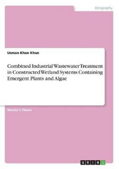 Combined Industrial Wastewater Tre - Khan - Boeken -  - 9783668589544 - 2 januari 2018