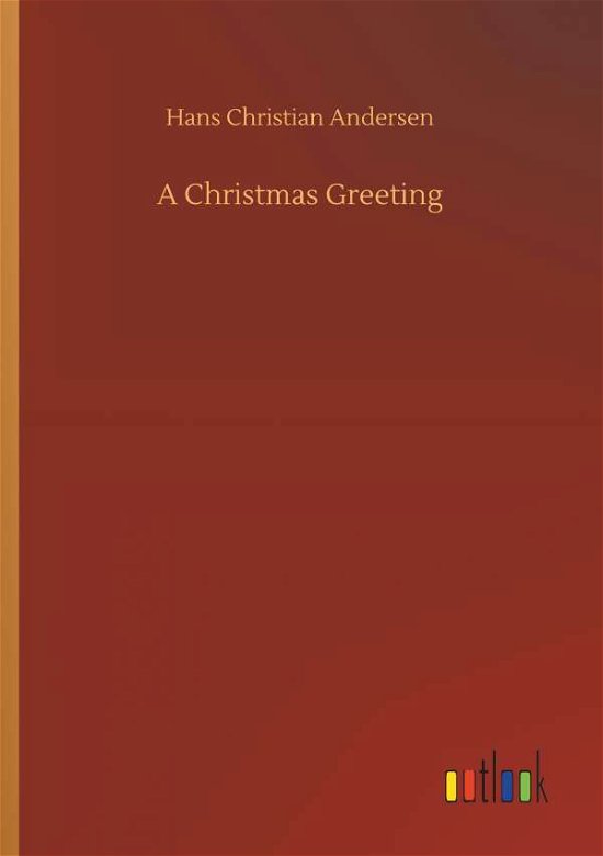 A Christmas Greeting - Andersen - Libros -  - 9783734075544 - 25 de septiembre de 2019