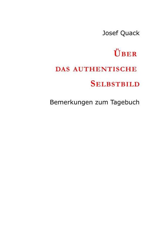 Über das authentische Selbstbild - Quack - Bøger -  - 9783734541544 - 22. juli 2016