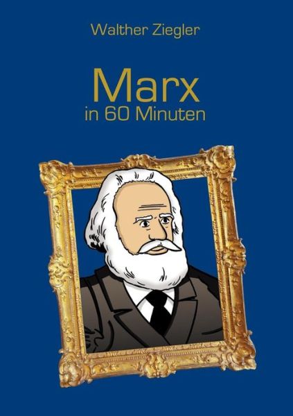 Cover for Walther Ziegler · Marx in 60 Minuten (Pocketbok) (2015)