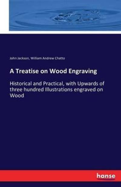 Cover for Jackson · A Treatise on Wood Engraving (Book) (2016)