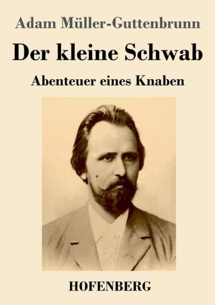 Cover for Adam Muller-Guttenbrunn · Der kleine Schwab (Pocketbok) (2022)