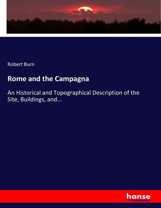 Rome and the Campagna - Burn - Books -  - 9783744780544 - May 9, 2017