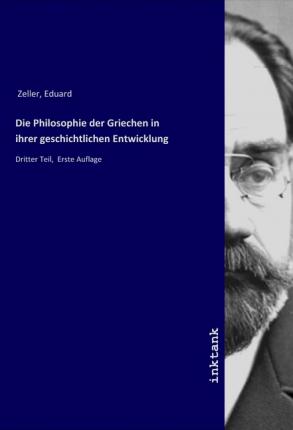 Die Philosophie der Griechen in - Zeller - Books -  - 9783750323544 - 