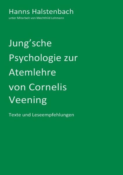 Cover for Hanns Halstenbach · Jung'sche Psychologie zur Atemlehre von Cornelis Veening (Paperback Book) (2020)